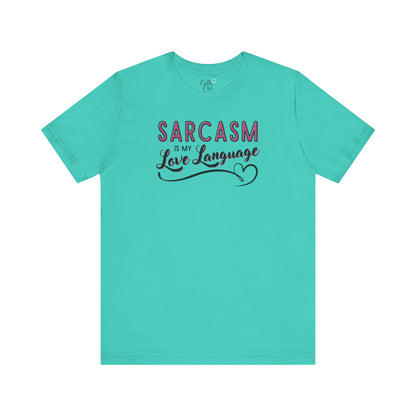 Sarcasm Is My Love Language T-Shirt