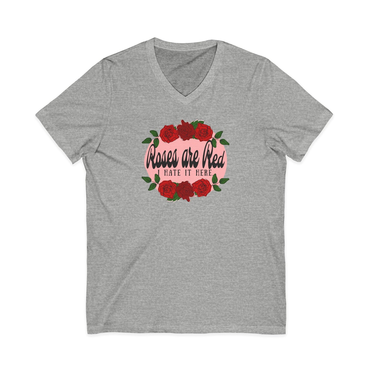 Roses are Red, I Hate it Here V-Neck T-Shirt