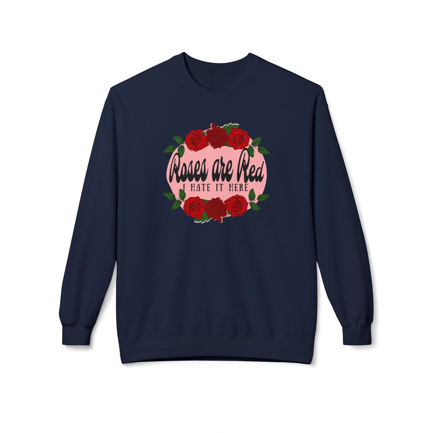 Roses are Red, I Hate it Here Crewneck Sweatshirt