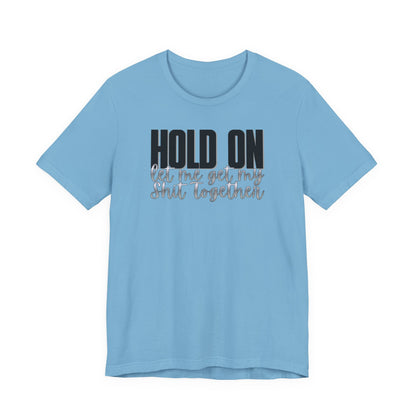 Hold On T-Shirt