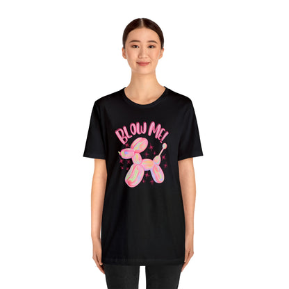 "Blow Me" Unisex Short Sleeve Tee
