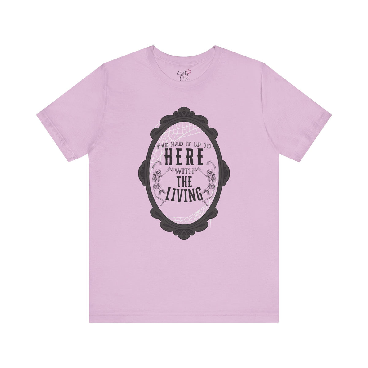 I've Had it Up to Here with The Living T-Shirt