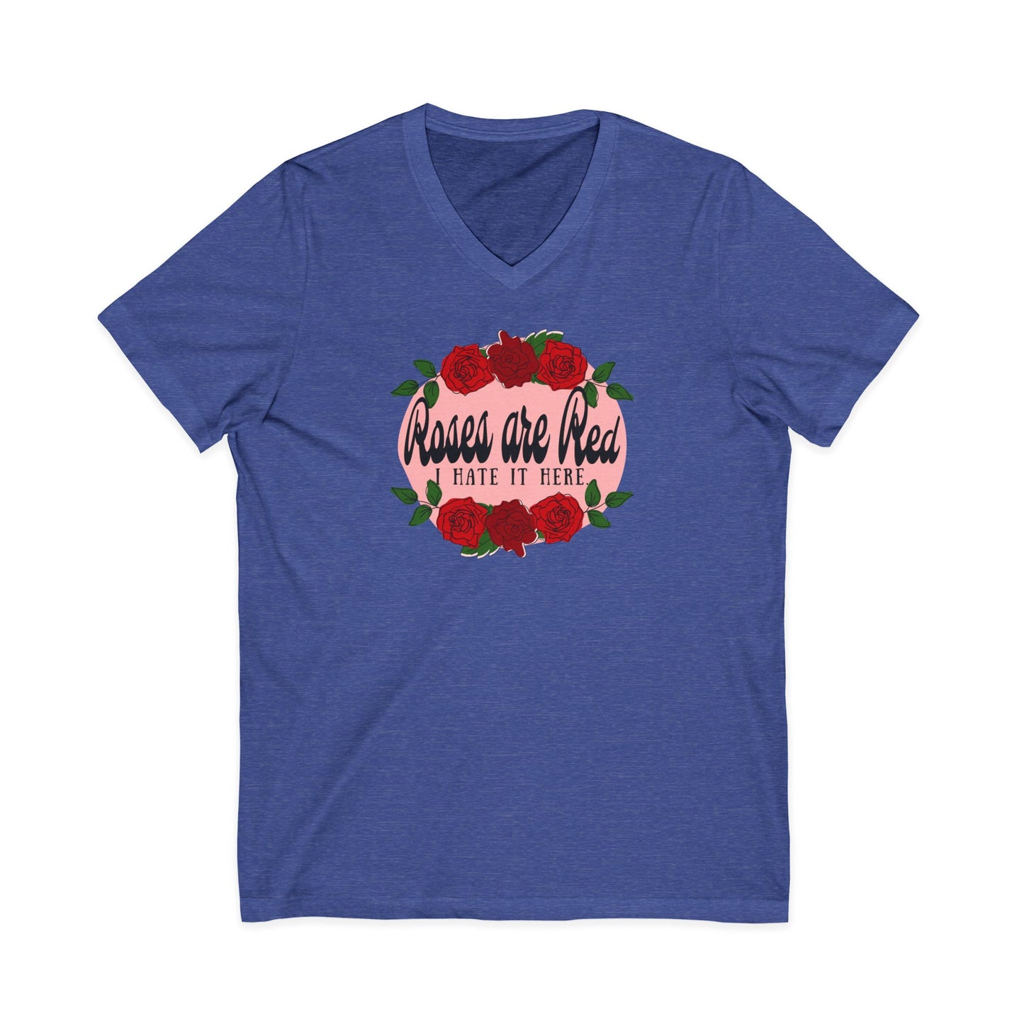 Roses are Red, I Hate it Here V-Neck T-Shirt
