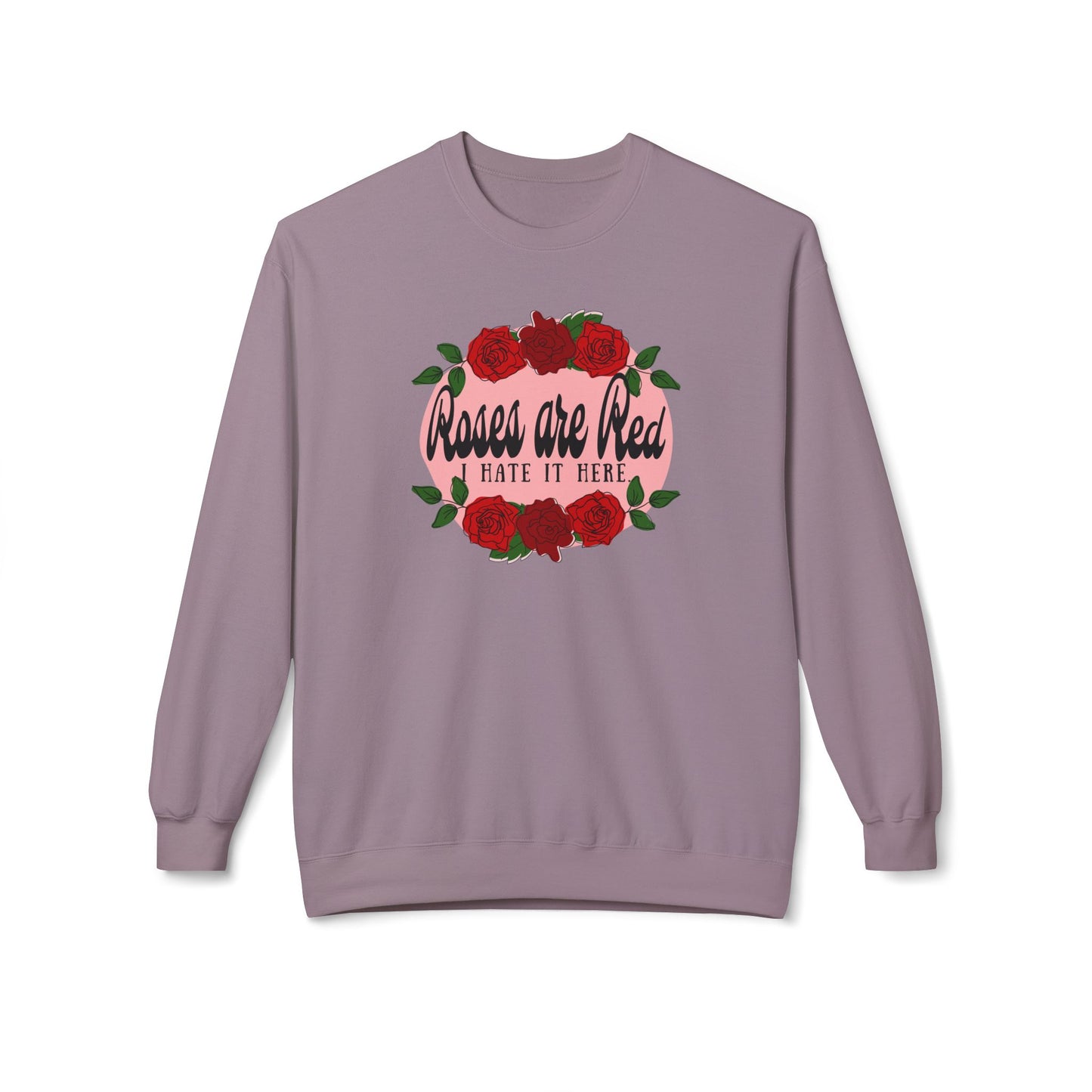 Roses are Red, I Hate it Here Crewneck Sweatshirt
