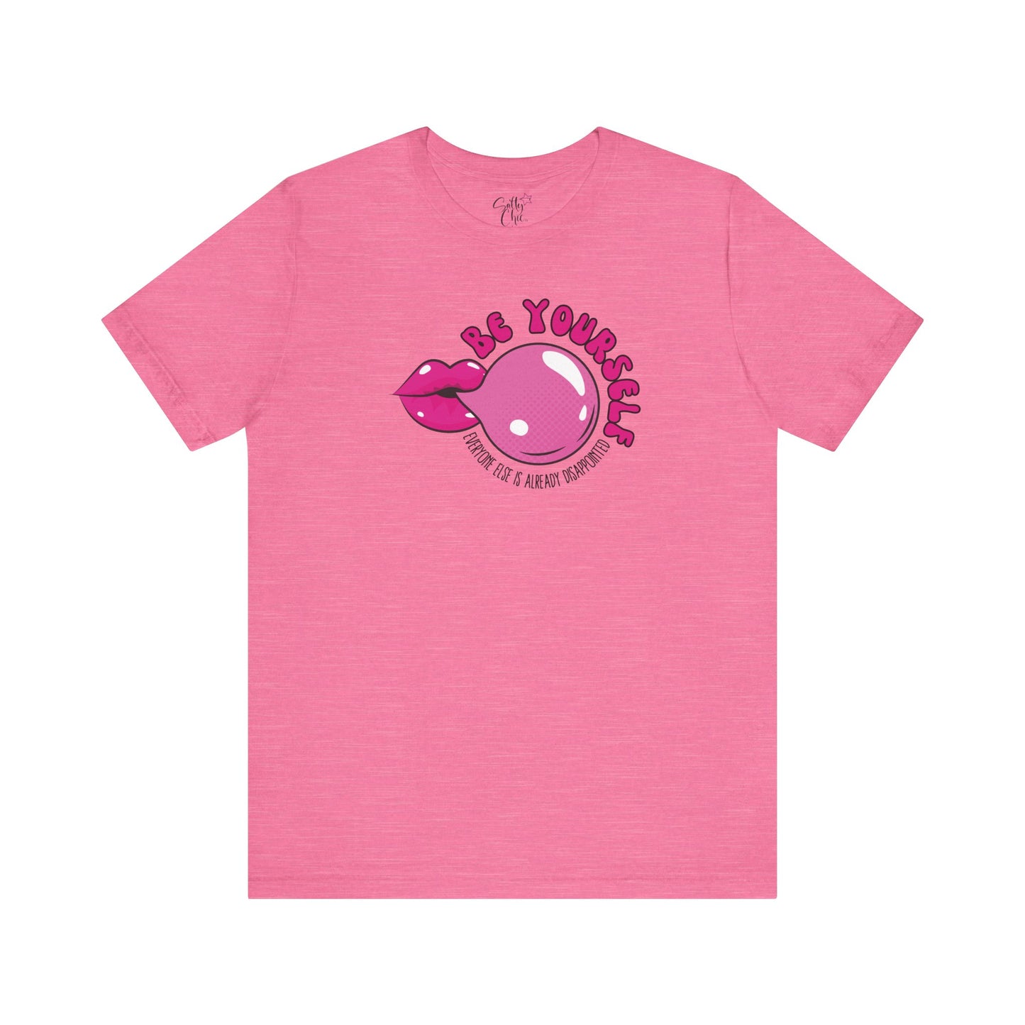 Be Yourself Everyone Else is Already Disappointed T-Shirt