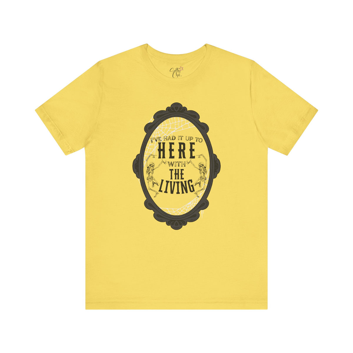 I've Had it Up to Here with The Living T-Shirt