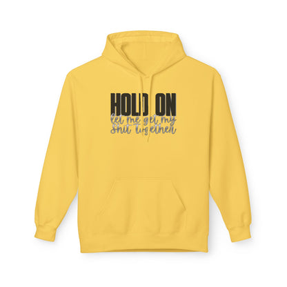 Hold On Fleece Hoodie
