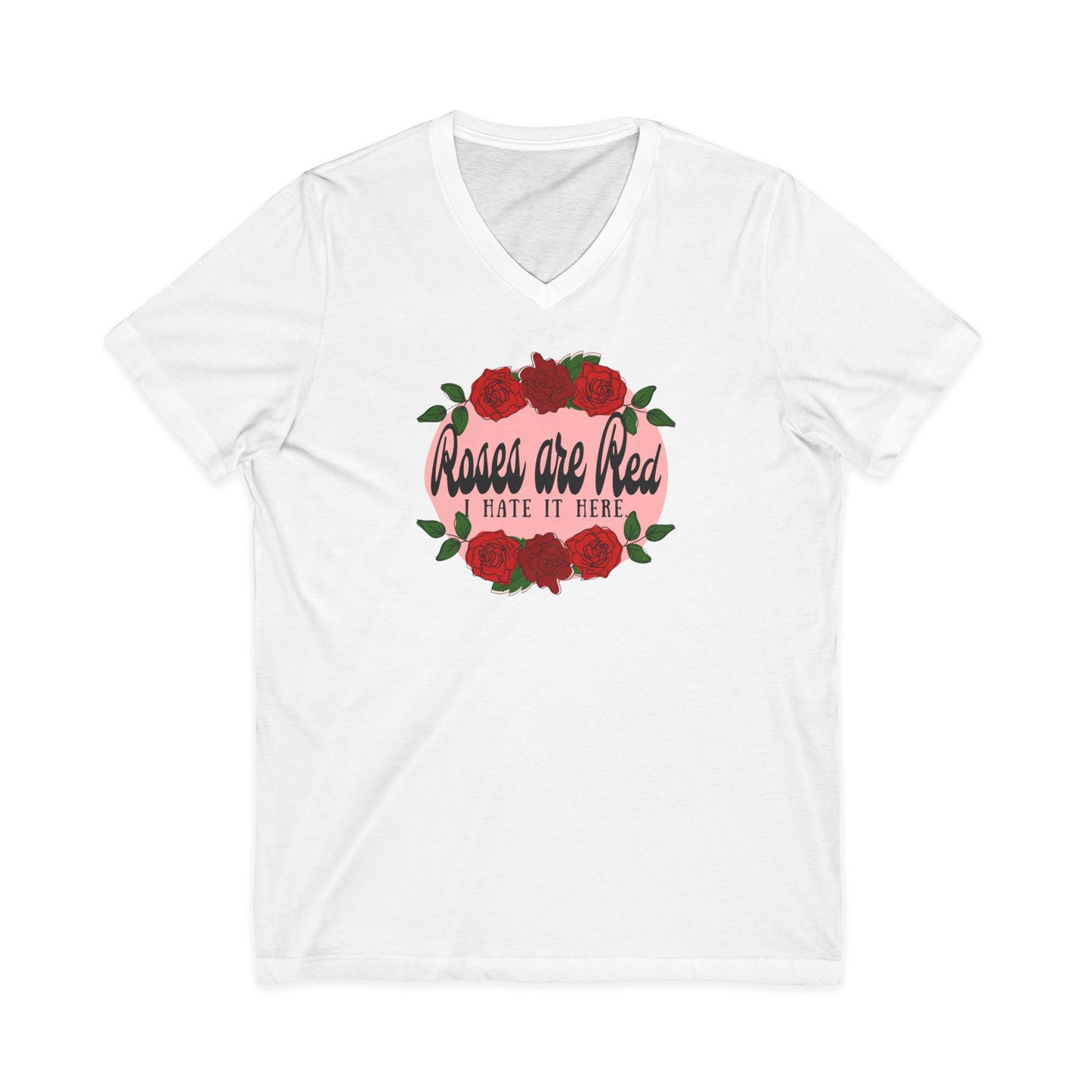 Roses are Red, I Hate it Here V-Neck T-Shirt