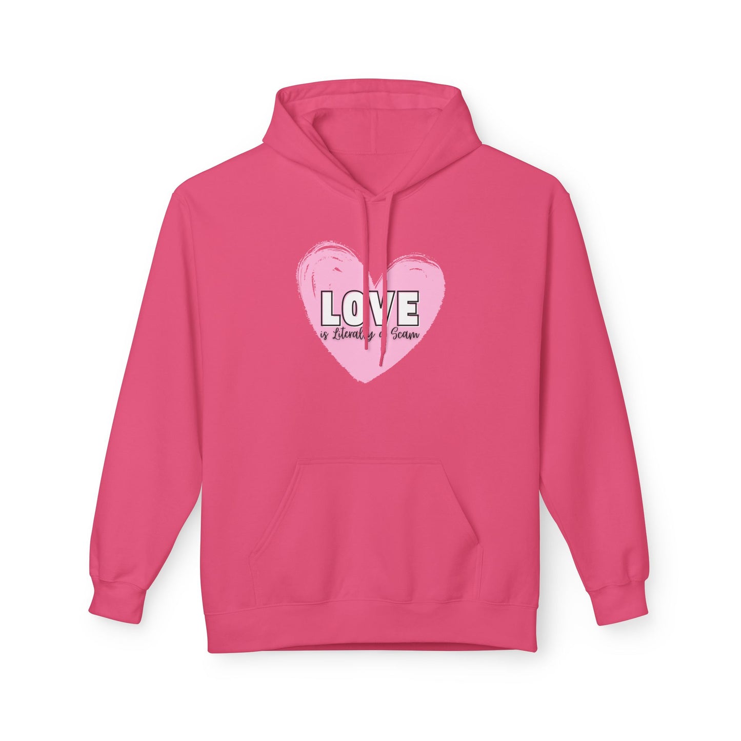 Love is Literally a Scam Fleece Hoodie