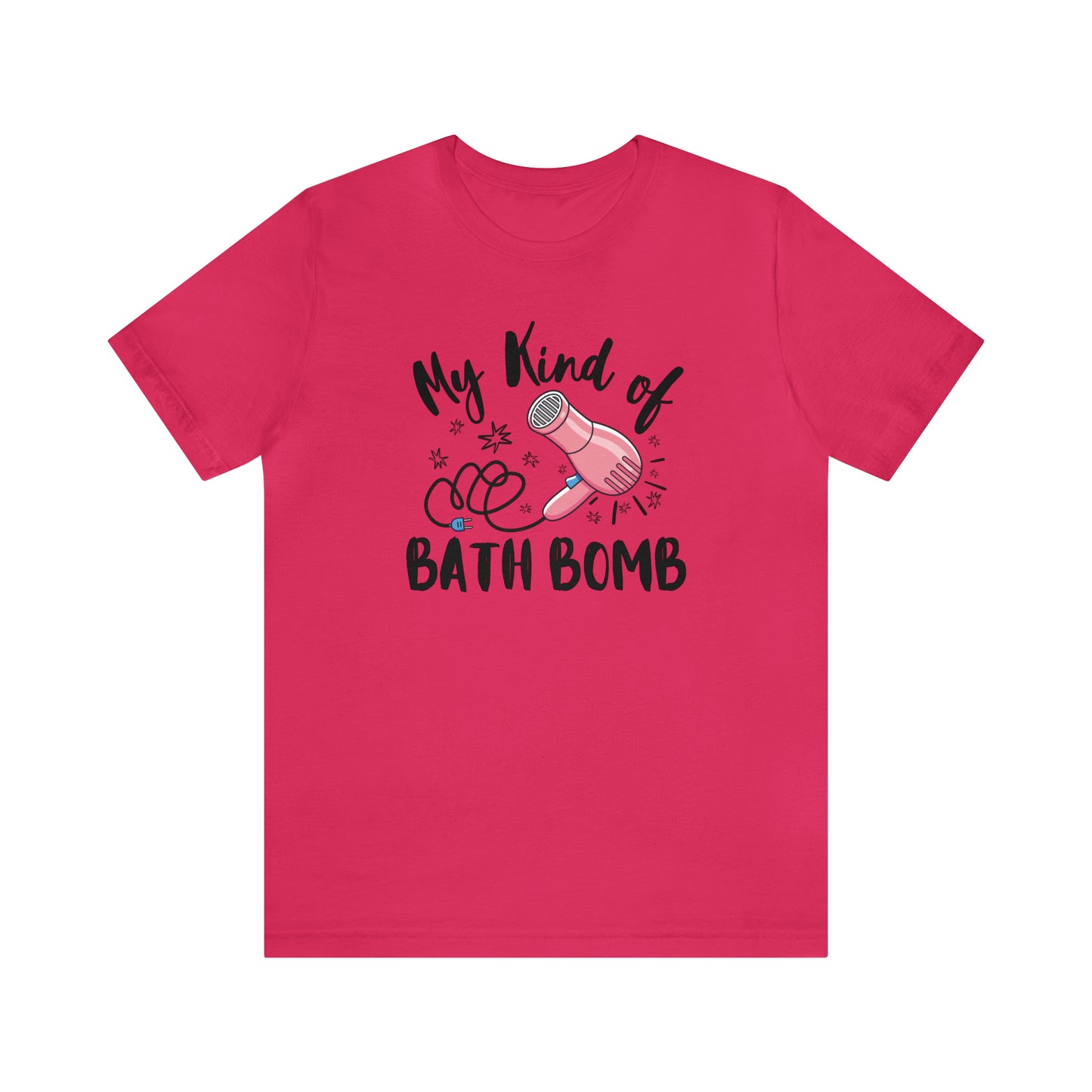 "My Kind of Bath Bomb" Unisex Short Sleeve Tee