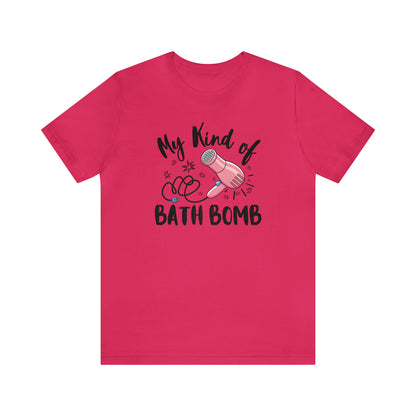 "My Kind of Bath Bomb" Unisex Short Sleeve Tee