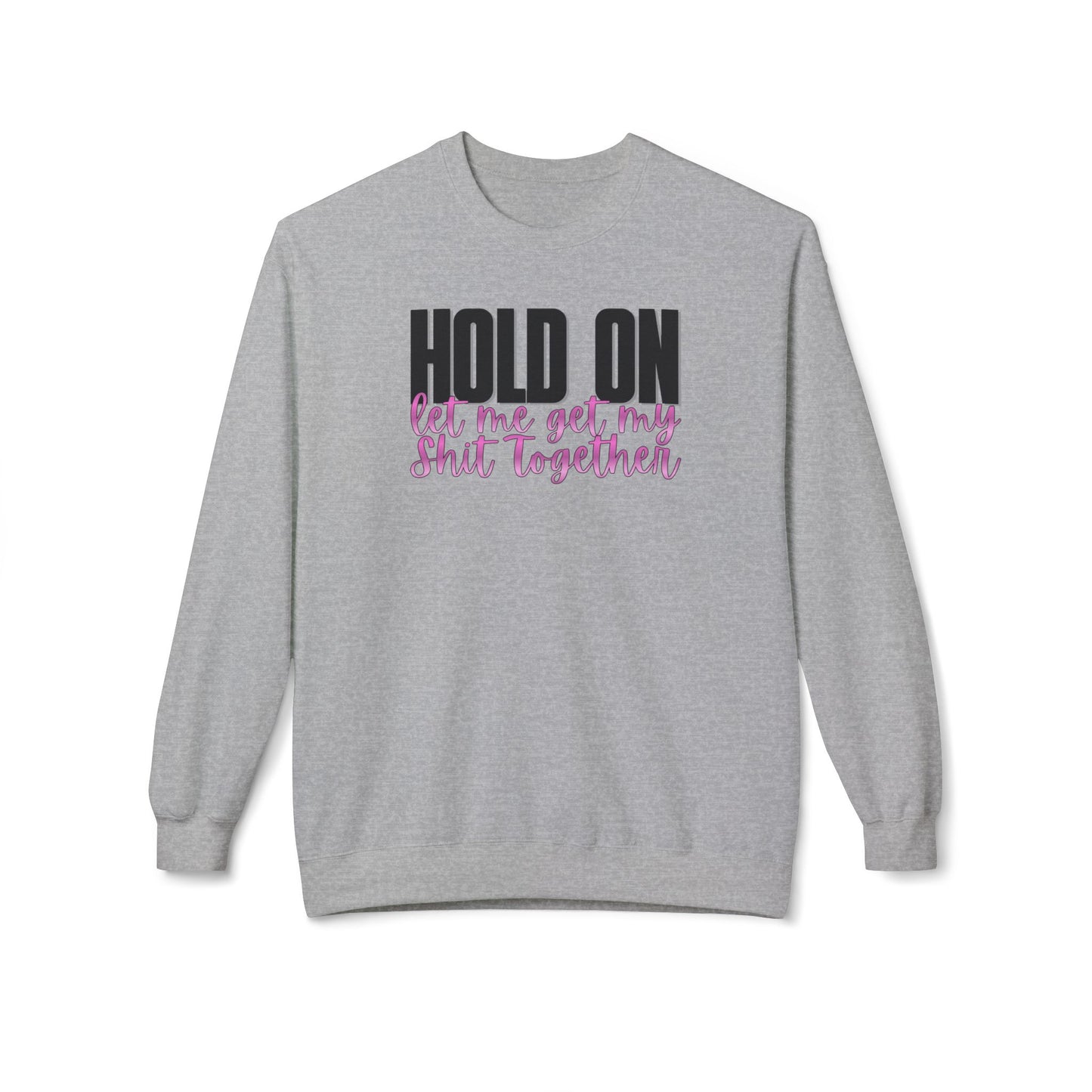 Hold On Crewneck Sweatshirt