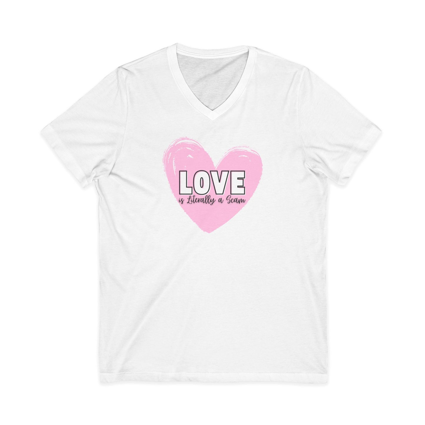 Love is Literally a Scam V-Neck T-Shirt