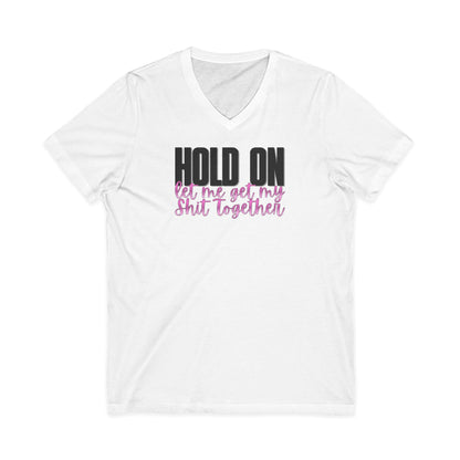Hold On V-Neck T-Shirt