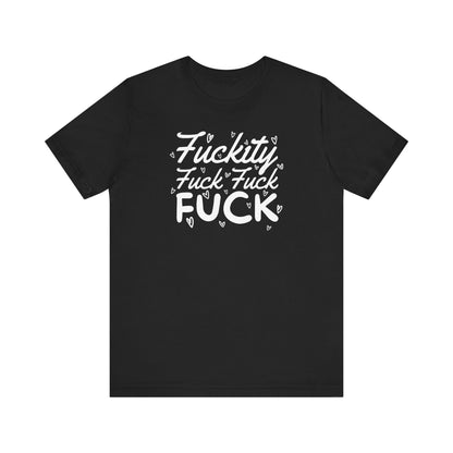 Fuckity T-Shirt