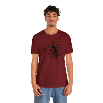"Be the Whole Problem" Unisex Short Sleeve Tee