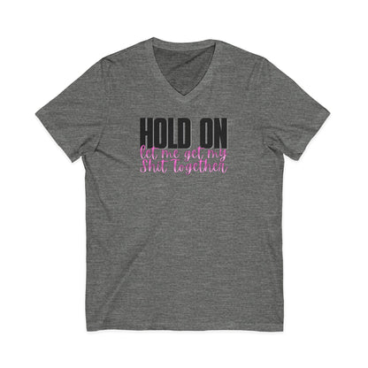 Hold On V-Neck T-Shirt