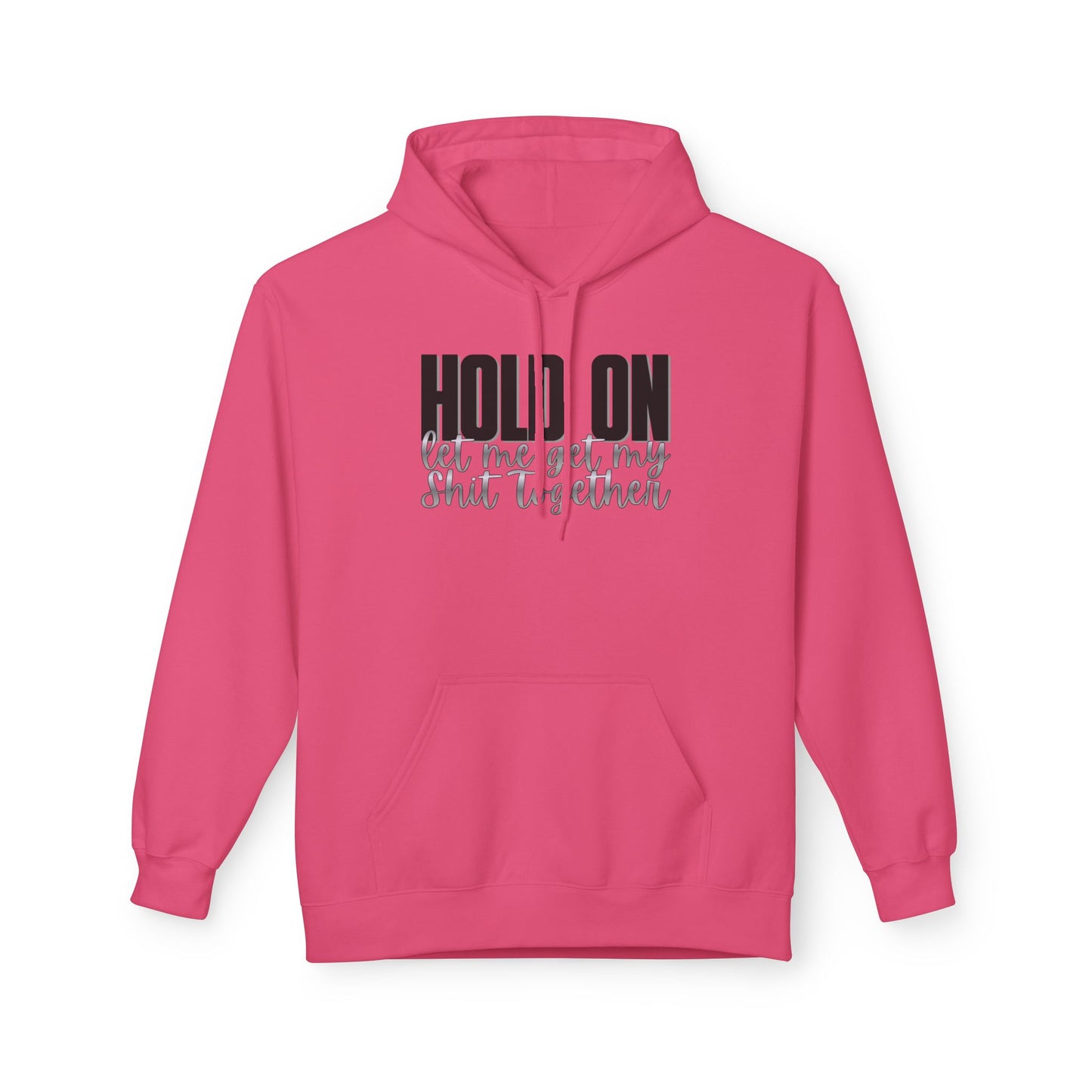 Hold On Fleece Hoodie