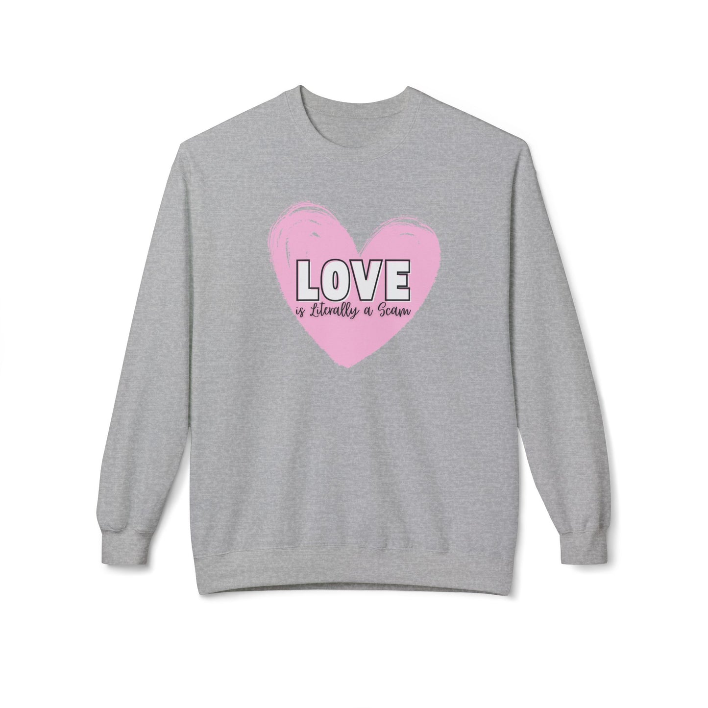 Love is Literally a Scam Crewneck Sweatshirt
