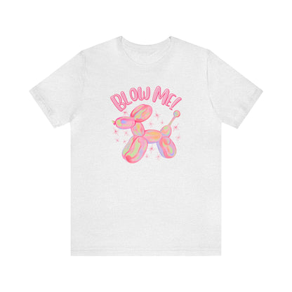 "Blow Me" Unisex Short Sleeve Tee