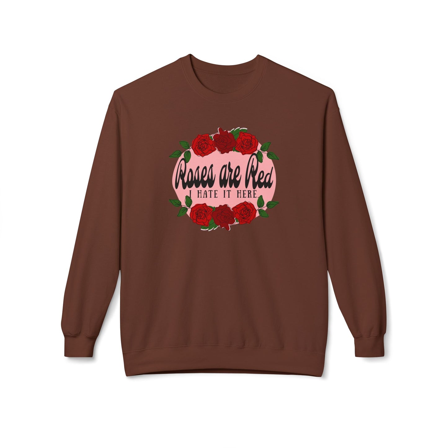 Roses are Red, I Hate it Here Crewneck Sweatshirt