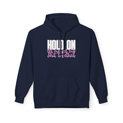 Hold On Fleece Hoodie