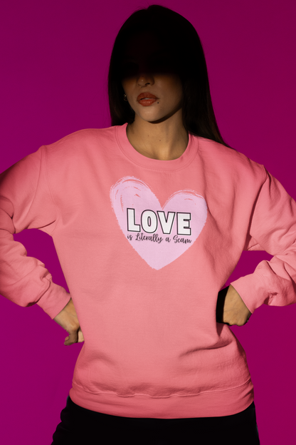 Love is Literally a Scam Crewneck Sweatshirt