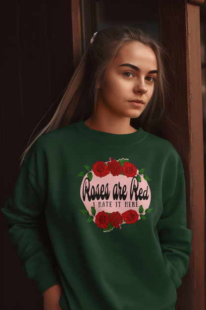 Roses are Red, I Hate it Here Crewneck Sweatshirt