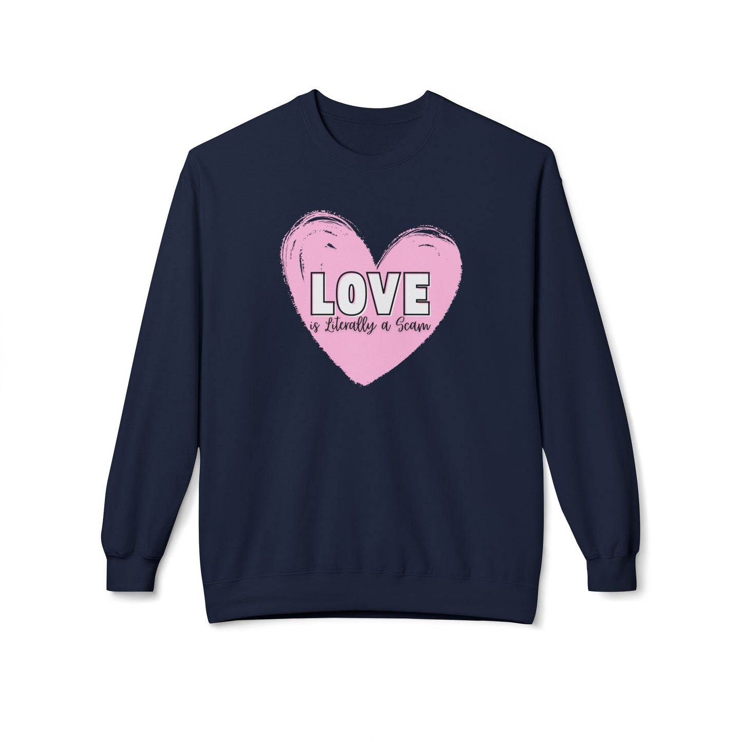 Love is Literally a Scam Crewneck Sweatshirt