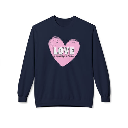 Love is Literally a Scam Crewneck Sweatshirt