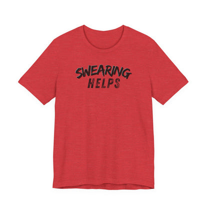 Swearing Helps T-Shirt