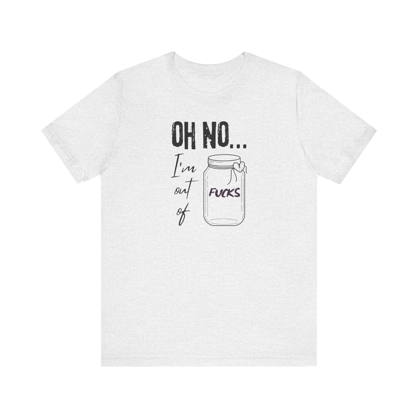 Out of Fucks T-Shirt