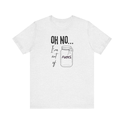 Out of Fucks T-Shirt
