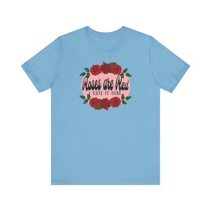 Roses are Red, I Hate it Here T-Shirt