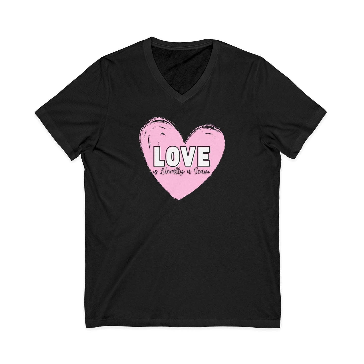 Love is Literally a Scam V-Neck T-Shirt