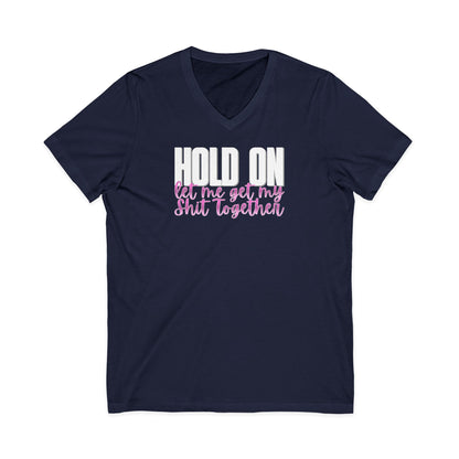 Hold On V-Neck T-Shirt