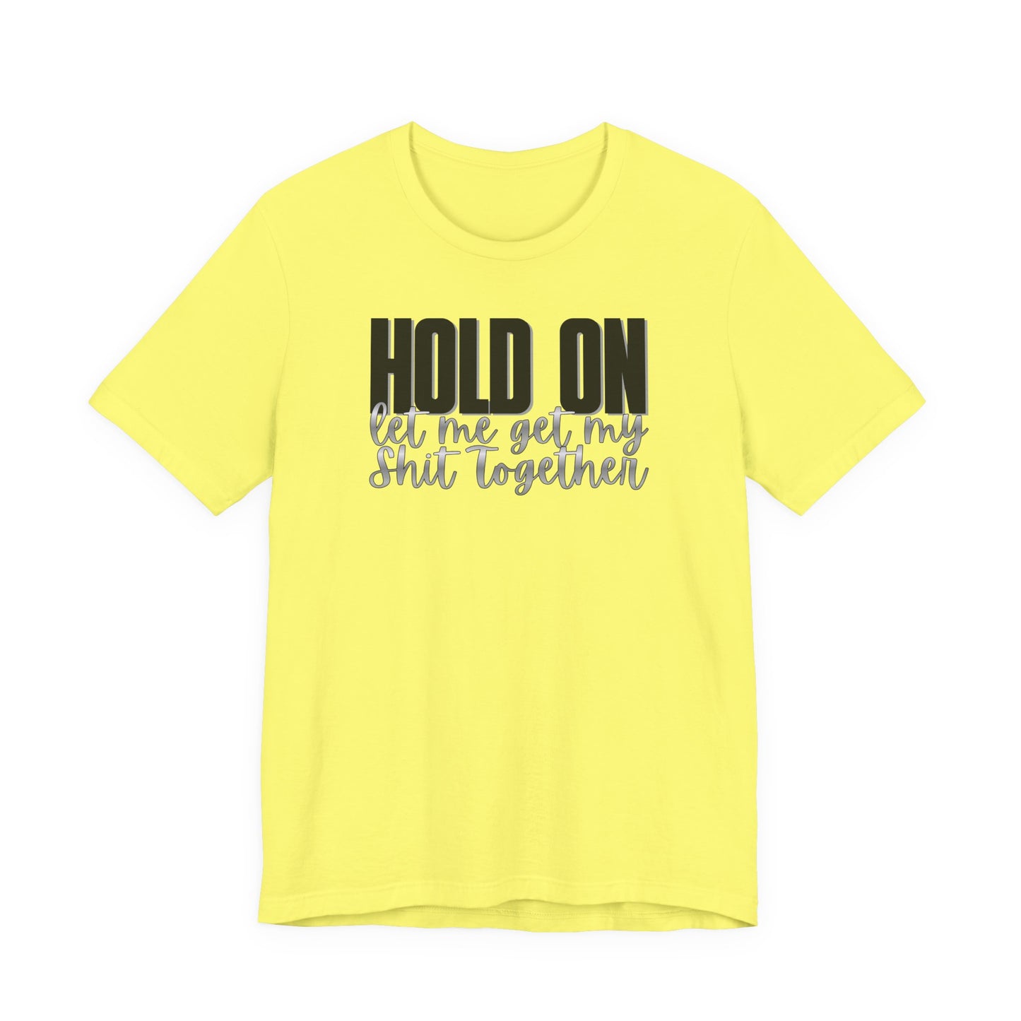 Hold On T-Shirt