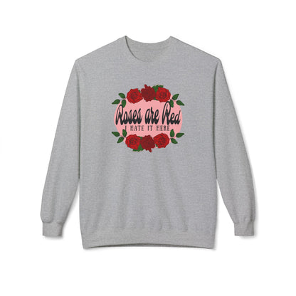 Roses are Red, I Hate it Here Crewneck Sweatshirt