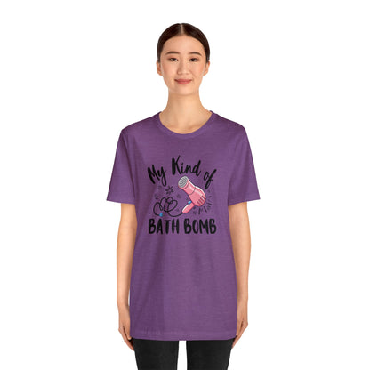 "My Kind of Bath Bomb" Unisex Short Sleeve Tee