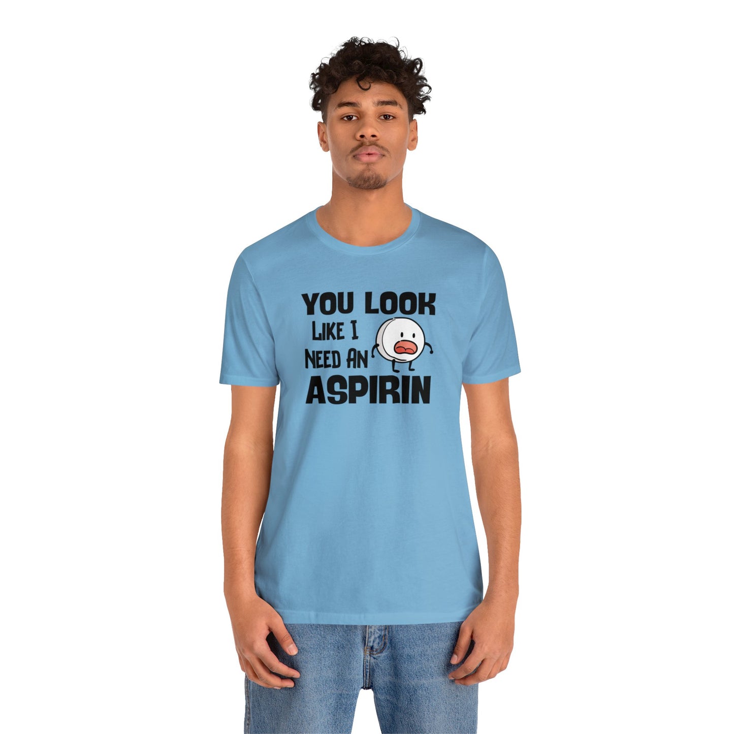 "I Need an Aspirin" Unisex Short Sleeve Tee