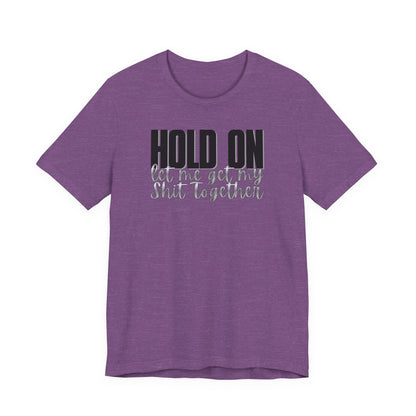 Hold On T-Shirt