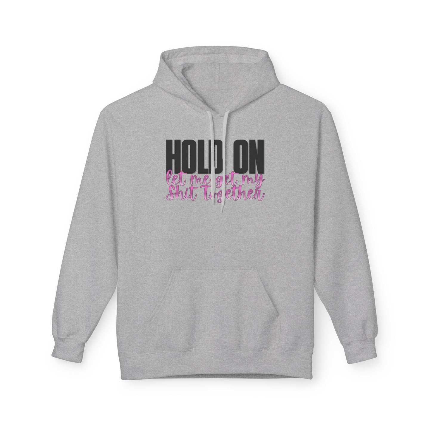 Hold On Fleece Hoodie