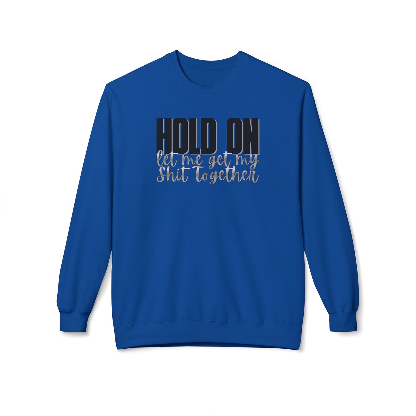 Hold On Crewneck Sweatshirt