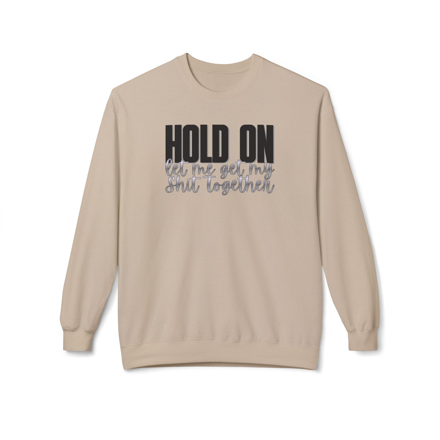 Hold On Crewneck Sweatshirt
