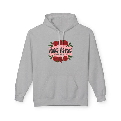 Roses are Red, I Hate it Here Fleece Hoodie