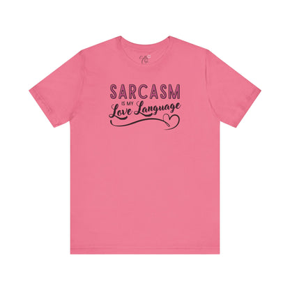 Sarcasm Is My Love Language T-Shirt