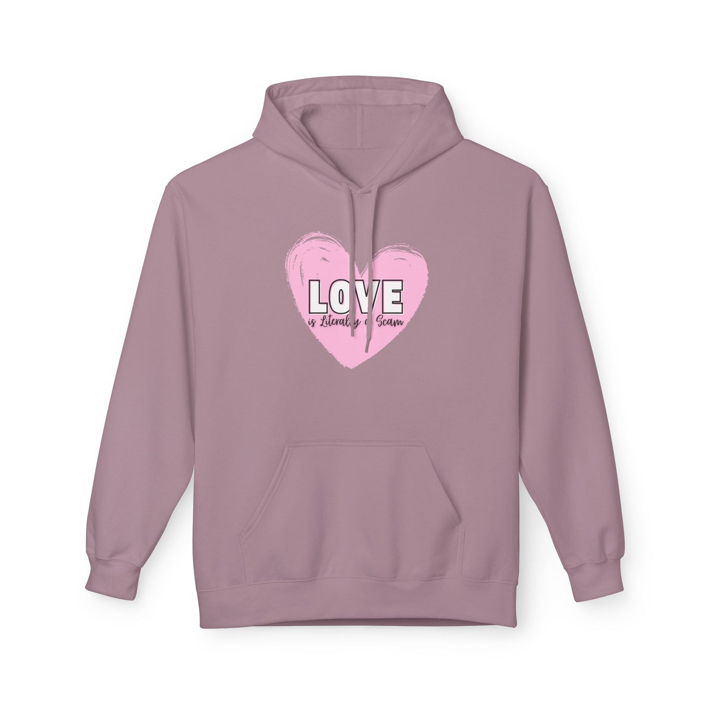 Love is Literally a Scam Fleece Hoodie