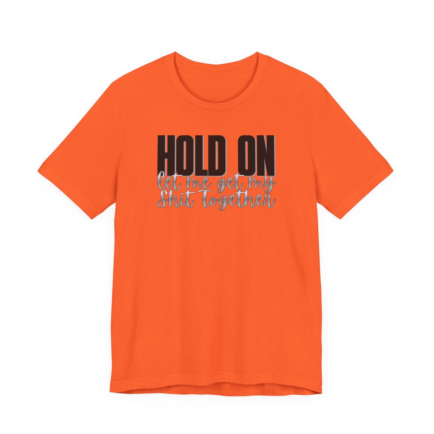 Hold On T-Shirt