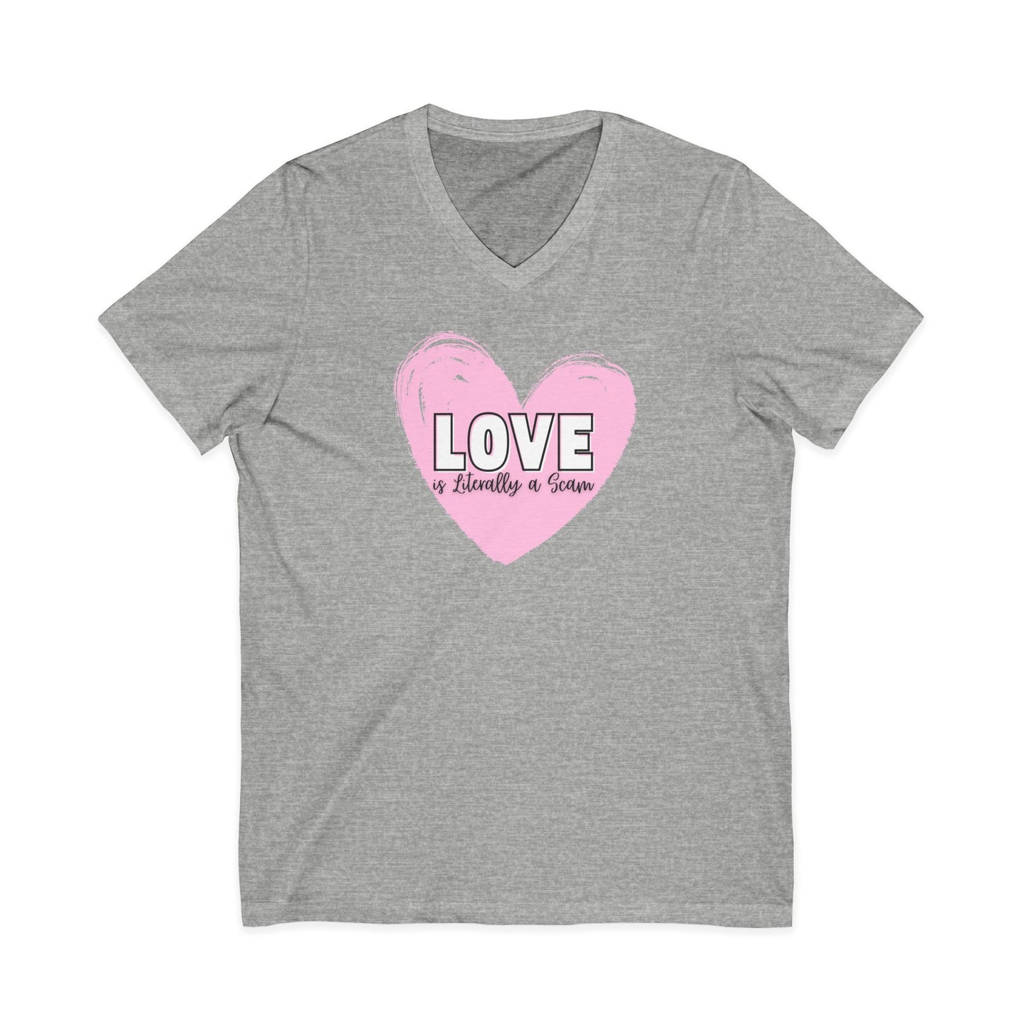 Love is Literally a Scam V-Neck T-Shirt