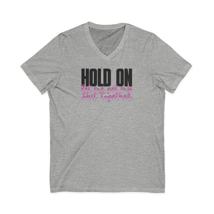 Hold On V-Neck T-Shirt